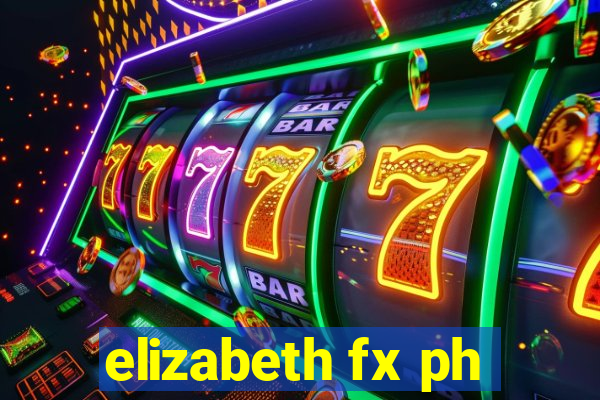 elizabeth fx ph